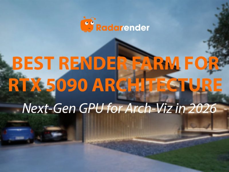 Best Render Farm for RTX 5090 Architecture: Next-Gen GPU for Arch-Viz in 2026