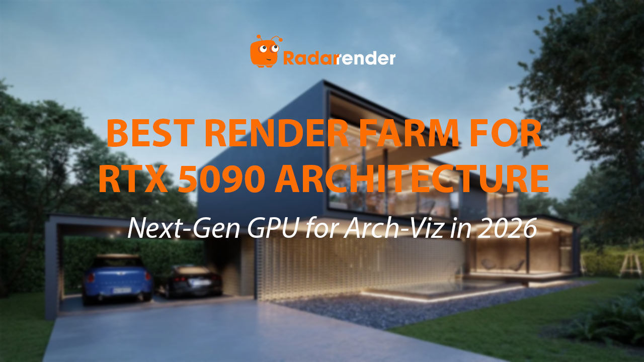 Best Render Farm for RTX 5090 Architecture: Next-Gen GPU for Arch-Viz in 2026