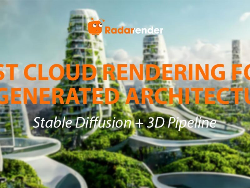 Best Cloud Rendering for AI-Generated Architecture: Stable Diffusion + 3D Pipeline