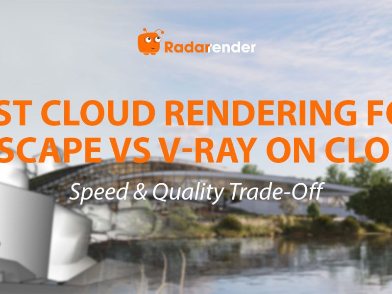 Best Cloud Rendering for Enscape vs V-Ray on Cloud: Speed vs Quality Trade-Off