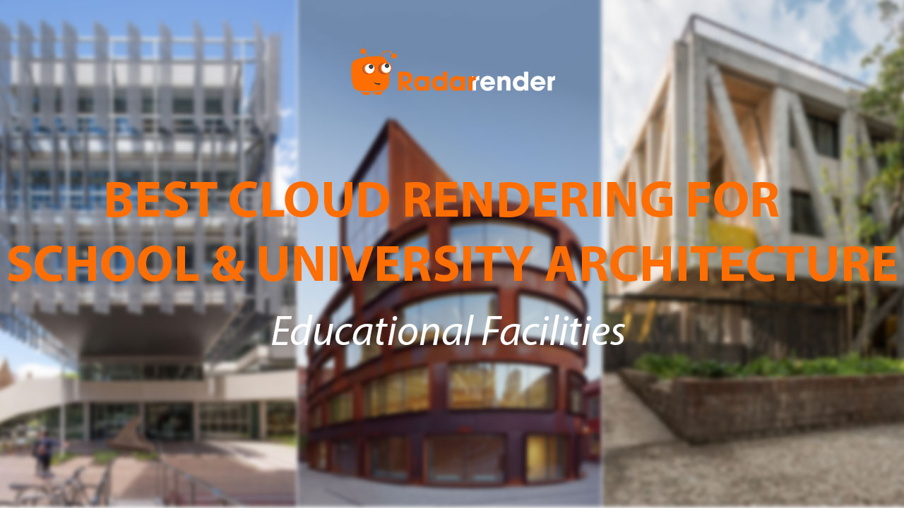 Best Cloud Rendering for School & University Architecture: Educational Facilities