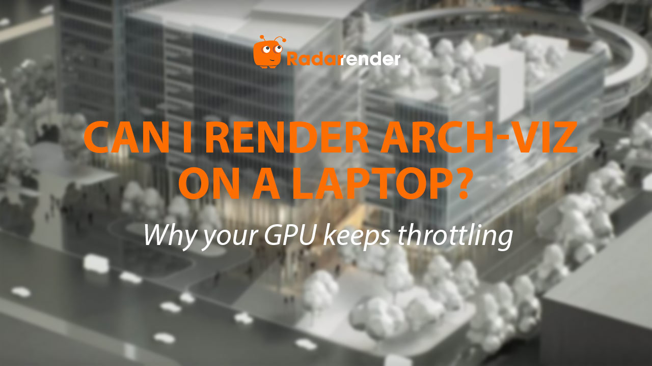 Can I Render Arch-Viz on a Laptop? Why Your GPU Keeps Throttling