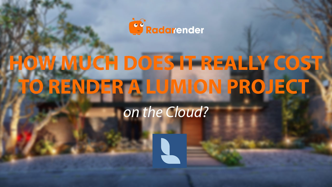 How Much Does It Really Cost to Render a Lumion Project on the Cloud?