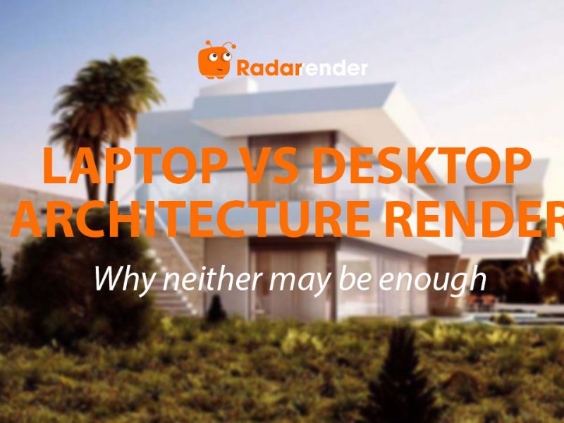 Laptop vs Desktop for Architecture Rendering: Why Neither May Be Enough