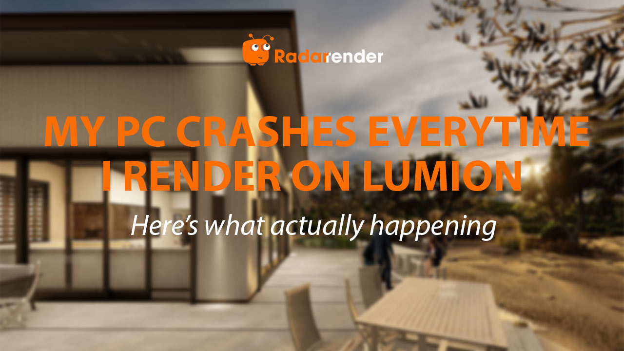 My PC Crashes Every Time I Render in Lumion. Here's What's Actually Happening
