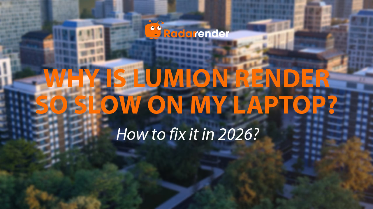 Why Is My Lumion Render So Slow on My Laptop? (And How to Fix It in 2026)