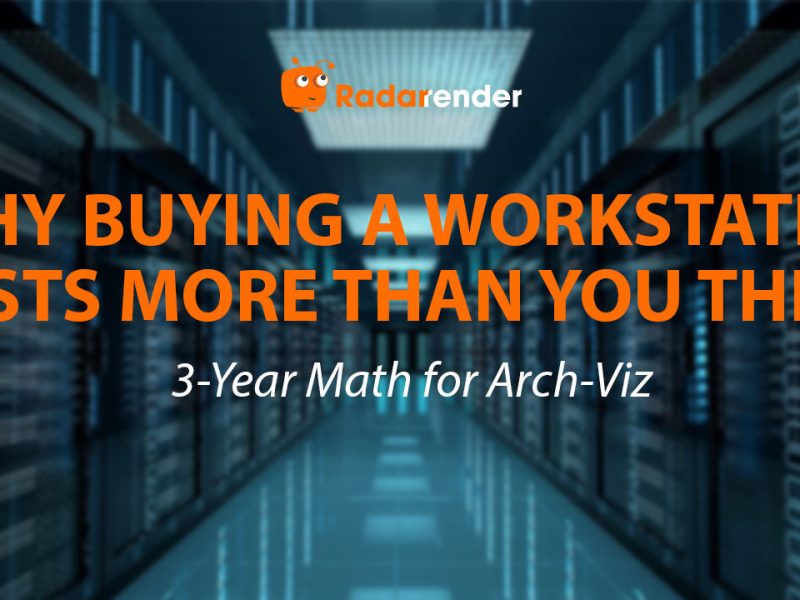 Why Buying a Workstation Costs More Than You Think (3-Year Math for Arch-Viz)