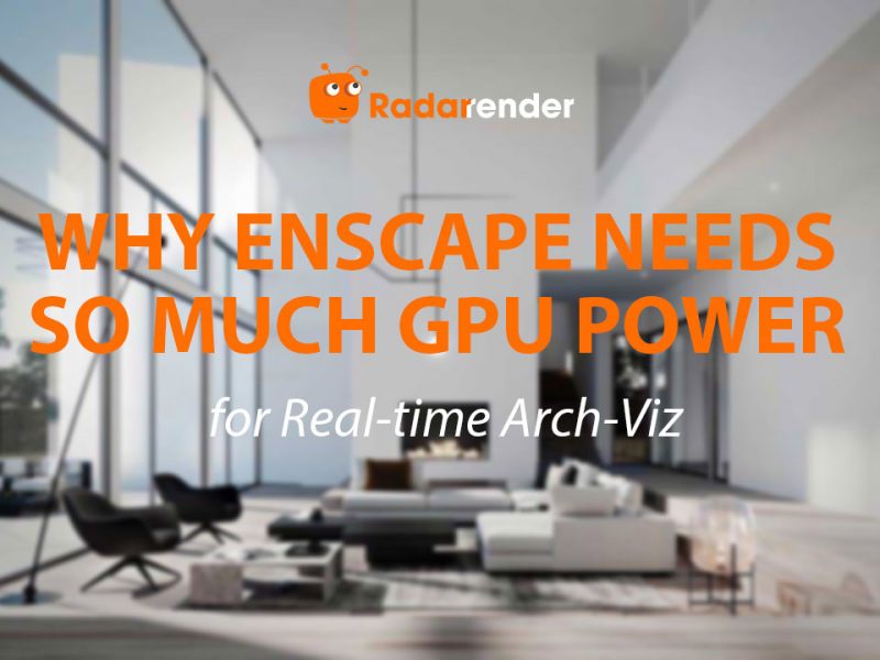 Why Enscape Needs So Much GPU Power for Real-Time Arch-Viz