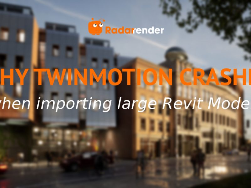 Why Twinmotion Crashes When Importing Large Revit Models