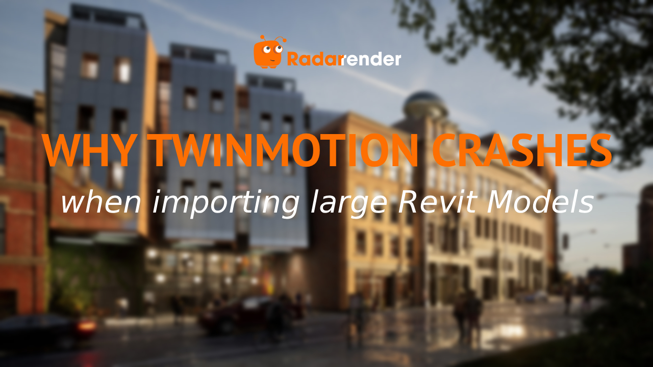 Why Twinmotion Crashes When Importing Large Revit Models