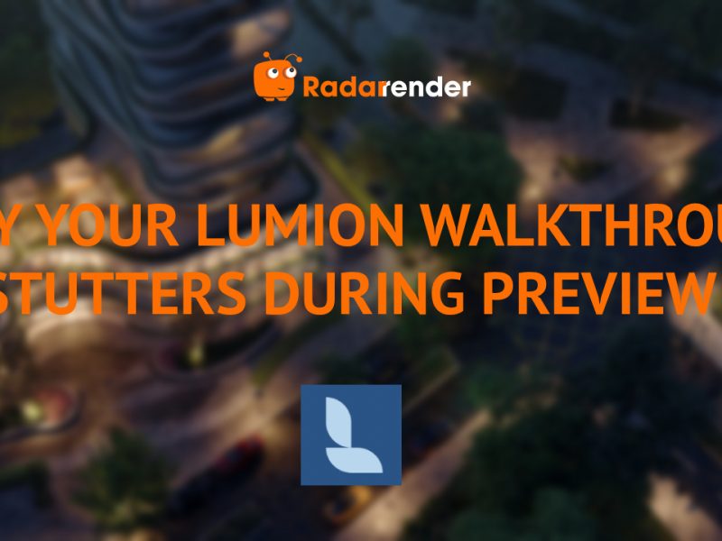 Why Your Lumion Walkthrough Stutters During Preview